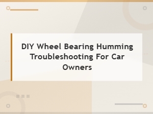 Wheel Bearing Humming vs Other Car Noises: Diy Troubleshooting Guide